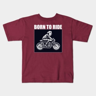 born to ride Kids T-Shirt